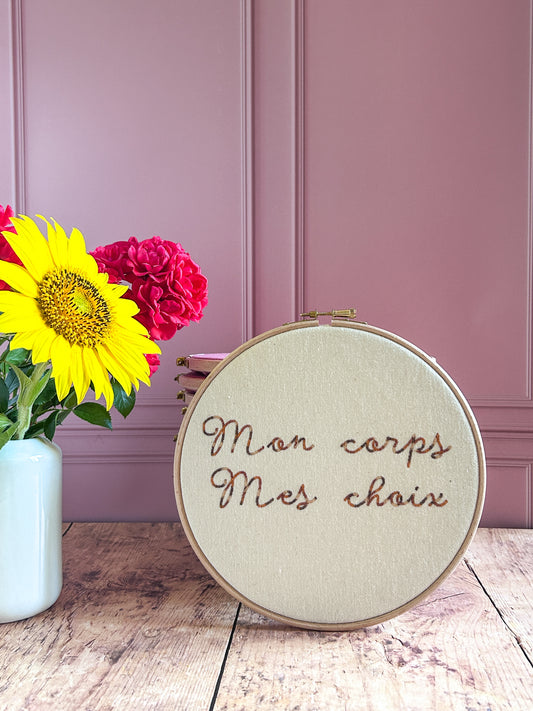 Cercle à broder La Libérée - Mon corps Mes choix