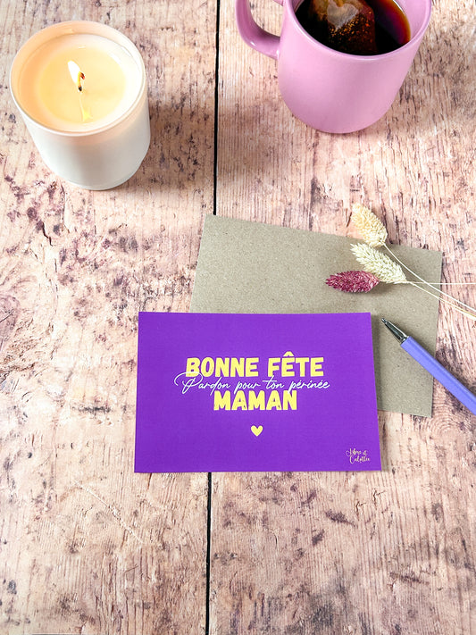 Cartes Les Impertinentes - Pardon pour ton périnée. Bonne fête maman.